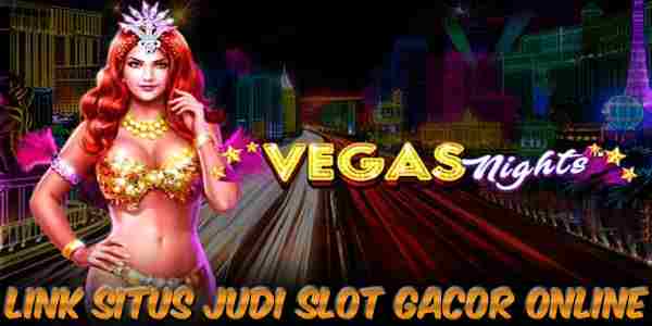 Link Bocoran Rtp Slot Gacor Hari Ini Tertinggi 2023 Vegas Nights