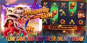 Link Game Judi Slot Gacor Online Resmi Gampang Menang Prosperity Lion