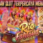 Situs Bocoran Slot Terpercaya Menang Maxwin Rio Fantasia
